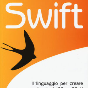 Libro - Swift. Il linguaggio per creare applicazioni iOS e OS X - ISBN 9788850333387
