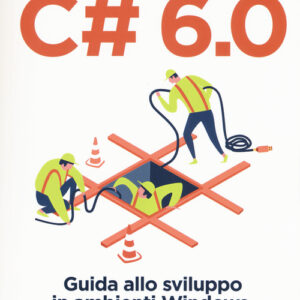 Libro - C# 6.0. Guida allo sviluppo in ambienti Windows, OS X e GNU/Linux - ISBN 9788850333691