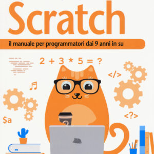 Libro - Imparare a programmare con Scratch. Il manuale per programmatori dai 9 anni in su - ISBN 9788850333707