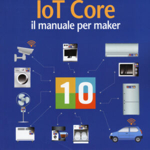 Libro - Windows 10 IoT core. Il manuale per maker - ISBN 9788850333738