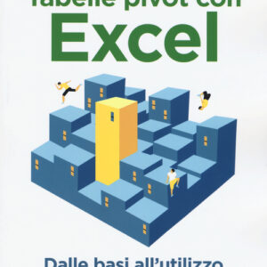 Libro - Tabelle pivot con Excel. Dalle basi all'utilizzo professionale - ISBN 9788850333837