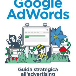 Libro - Google AdWords. Guida strategica all'advertising e al search marketing - ISBN 9788850334179