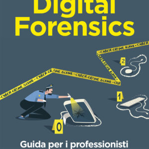 Libro - Digital forensics. Guida per i professionisti delle investigazioni informatiche - ISBN 9788850334254