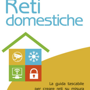 Libro - Reti domestiche. La guida tascabile per creare reti su misura aggiornata a Windows 10 - ISBN 9788850334292