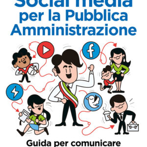 Libro - Social media per la pubblica amministrazione. Guida per comunicare con cittadini ed elettori - ISBN 9788850334414