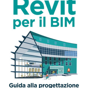 Libro - Revit per il BIM. Guida alla progettazione architettonica e strutturale - ISBN 9788850334612