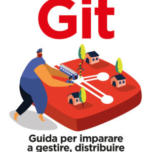 Libro - Git. Guida per imparare a gestire, distribuire e versionare codice - ISBN 9788850334759