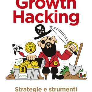 Libro - Growth hacking. Strategie e strumenti per far crescere startup e PMI - ISBN 9788850335053