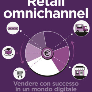 Libro - Retail omnichannel. Vendere con successo in un mondo digitale e multicanale - ISBN 9788850335060