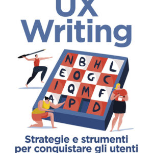 Libro - UX writing. Strategie e strumenti per conquistare gli utenti con le parole - ISBN 9788850335138