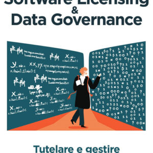 Libro - Software licensing & data governance. Tutelare e gestire le creazioni tecnologiche - ISBN 9788850335312