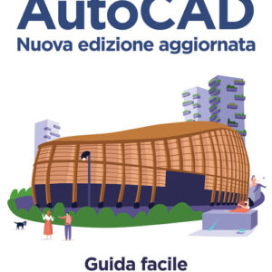 Libro - AutoCAD. Guida facile al disegno CAD 2D e 3D - ISBN 9788850335329