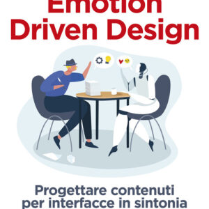 Libro - Emotion driven design. Progettare contenuti per interfacce in sintonia con le persone - ISBN 9788850335343