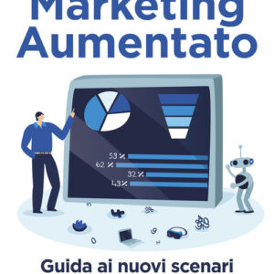 Libro - Marketing aumentato. Guida ai nuovi scenari martech - ISBN 9788850335558