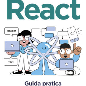 Libro - React. Guida pratica allo sviluppo front-end - ISBN 9788850336234