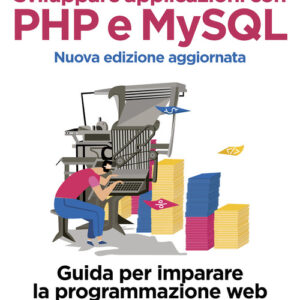 Libro - Sviluppare applicazioni con PHP e MySQL. Guida per imparare la programmazione web lato server - ISBN 9788850336685