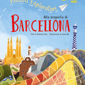 Libro - Alla scoperta di Barcellona. Piccoli esploratori - ISBN 9788854056077