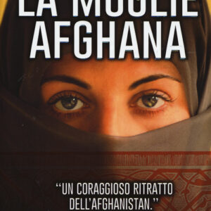 Libro - La moglie afghana. Non tutte le donne sono nate libere - ISBN 9788854189188