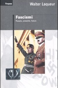 Libro - Fascismi. Passato, presente, futuro - ISBN 9788855800075
