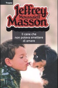 Libro - Il cane che non poteva smettere di amare - ISBN 9788855801713