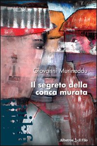 Libro - Il segreto della conca murata - ISBN 9788856715699