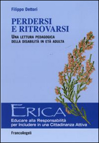 Libro - Perdersi e ritrovarsi. Una lettura pedagogica della disabilità in età adulta - ISBN 9788856844351