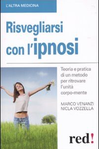 Libro - Risvegliarsi con l'ipnosi - ISBN 9788857302034