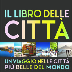Libro - Il libro delle città. Un viaggio attraverso le più belle città del mondo - ISBN 9788859247210