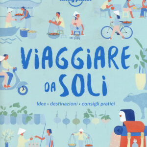 Libro - Viaggiare da soli. Idee, destinazioni, consigli pratici - ISBN 9788859254539