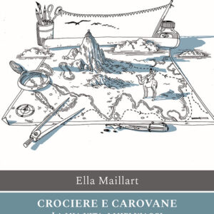 Libro - Crociere e carovane. La mia vita, i miei viaggi - ISBN 9788859278788