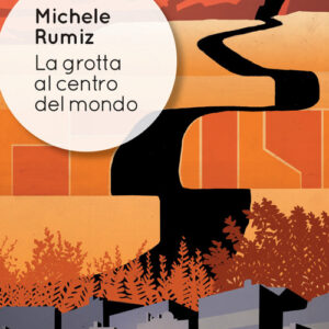 Libro - La grotta al centro del mondo - ISBN 9788859279044