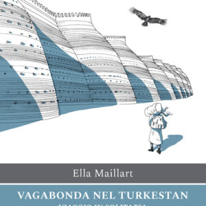 Libro - Vagabonda nel Turkestan. Viaggio in solitaria attraverso l'Asia centrale - ISBN 9788859279655