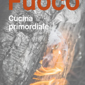 Libro - Fuoco. Cucina primordiale - ISBN 9788859279952