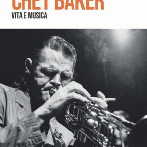 Libro - Chet Baker. Vita e musica - ISBN 9788859282327