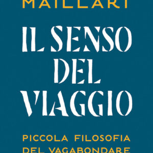 Libro - Il senso del viaggio. Piccola filosofia del vagabondare - ISBN 9788859282952