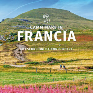 Libro - Camminare in Francia. 60 escursioni da non perdere - ISBN 9788859288619