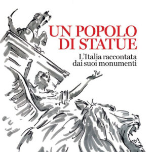 Libro - Un popolo di statue. L'Italia raccontata dai suoi monumenti - ISBN 9788859289128