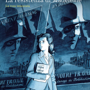 Libro - La resistenza di Madeleine. Vol. 1: La rosa innescata - ISBN 9788859289869