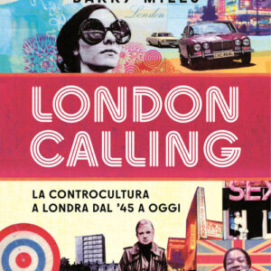 Libro - London calling. La controcultura a Londra dal '45 a oggi - ISBN 9788859290131