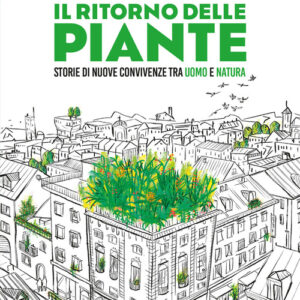 Libro - Il ritorno delle piante. Storie di nuove convivenze tra uomo e natura - ISBN 9788859292586