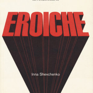 Libro - Eroiche. Amazzoni, peccatrici e rivoluzionarie - ISBN 9788860045218