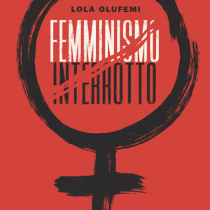 Libro - Femminismo interrotto - ISBN 9788860045713