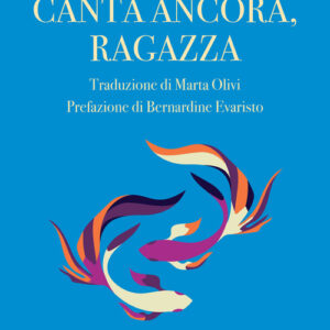 Libro - Canta ancora ragazza - ISBN 9788860046697