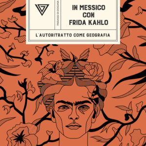 Libro - In Messico con Frida Kahlo. L'autoritratto come geografia - ISBN 9788860047359