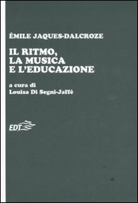 Libro - Il ritmo, la musica e l'educazione - ISBN 9788860403681