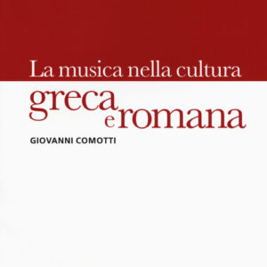 Libro - Storia della musica. Vol. 1: La musica nella cultura greca e romana - ISBN 9788860408815