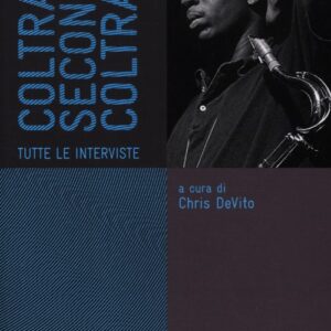 Libro - Coltrane secondo Coltrane. Tutte le interviste - ISBN 9788860409126