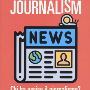 Libro - Slow journalism. Chi ha ucciso il giornalismo? - ISBN 9788860445971