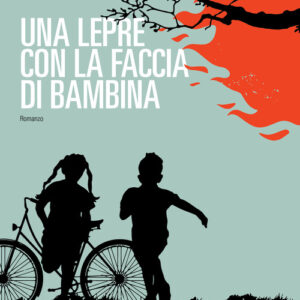 Libro - Una lepre con la faccia di bambina - ISBN 9788860447234
