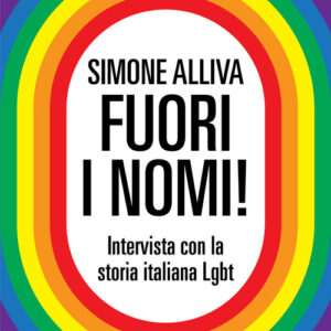 Libro - Fuori i nomi! Intervista con la storia italiana Lgbt - ISBN 9788860447333